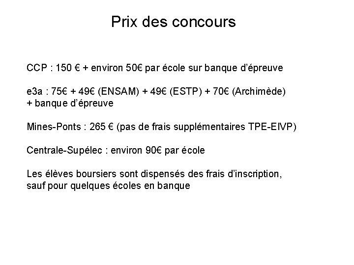 Prix des concours CCP : 150 € + environ 50€ par école sur banque