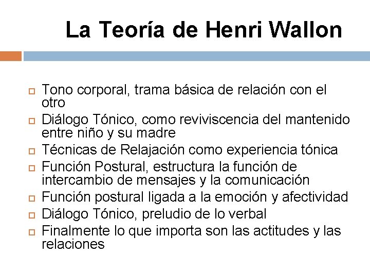 La Teoría de Henri Wallon Tono corporal, trama básica de relación con el otro