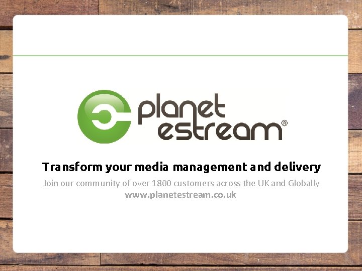 Transform your media management and delivery Join our community of over 1800 customers across