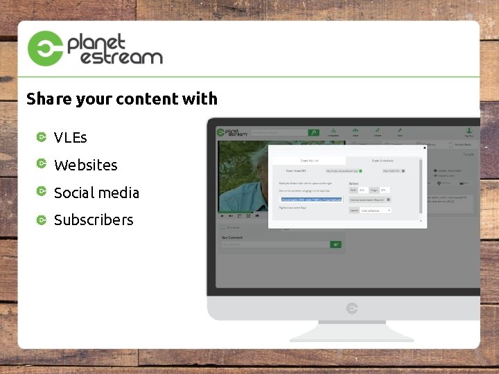 Share your content with VLEs Websites Social media Subscribers 