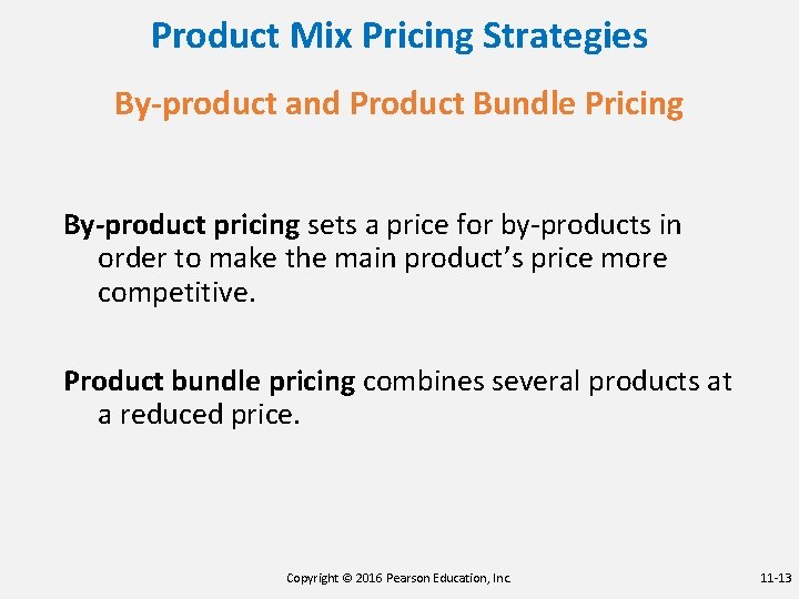 Product Mix Pricing Strategies By-product and Product Bundle Pricing By-product pricing sets a price