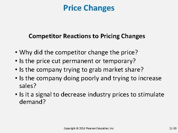 Price Changes Competitor Reactions to Pricing Changes • Why did the competitor change the