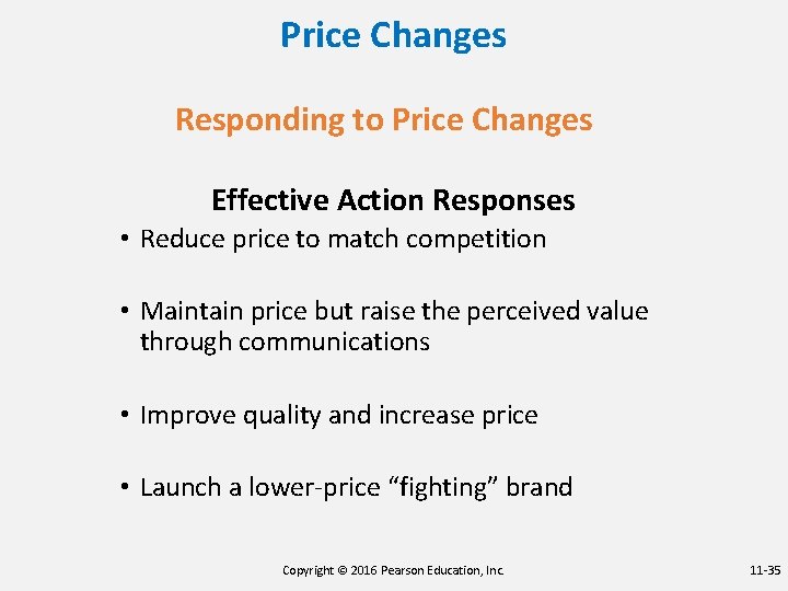 Price Changes Responding to Price Changes Effective Action Responses • Reduce price to match