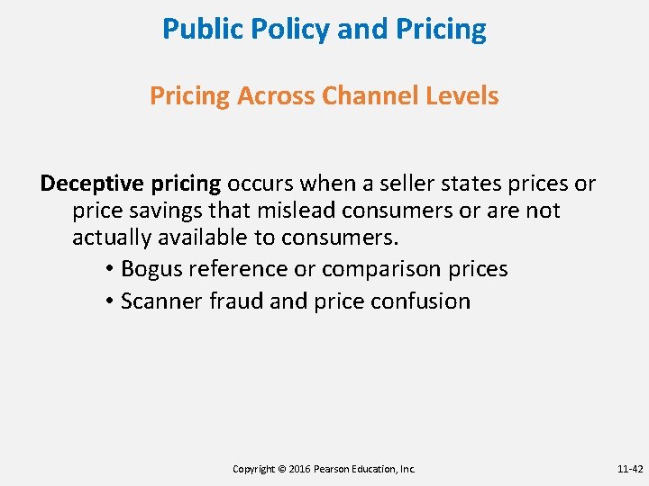 Public Policy and Pricing Across Channel Levels Deceptive pricing occurs when a seller states