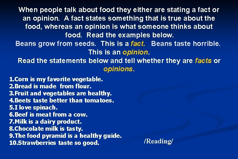 When people talk about food they either are stating a fact or an opinion.