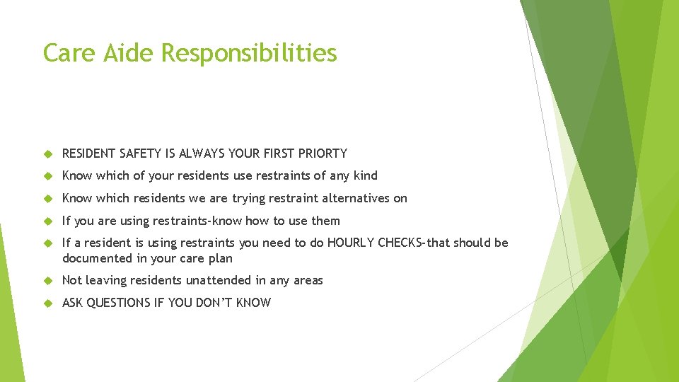 Care Aide Responsibilities RESIDENT SAFETY IS ALWAYS YOUR FIRST PRIORTY Know which of your