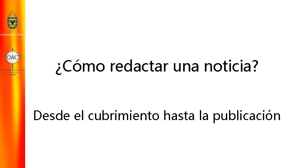 ¿Cómo redactar una noticia? Desde el cubrimiento hasta la publicación 