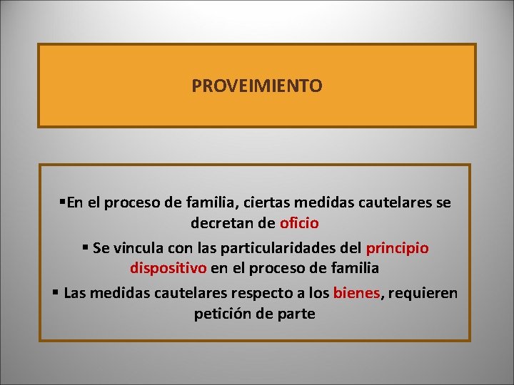 PROVEIMIENTO §En el proceso de familia, ciertas medidas cautelares se decretan de oficio § PROVEIMIENTO §En el proceso de familia, ciertas medidas cautelares se decretan de oficio §