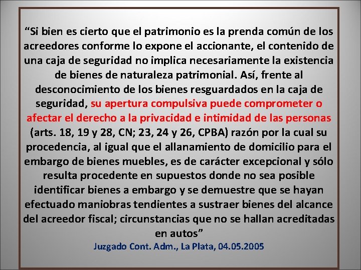 “Si bien es cierto que el patrimonio es la prenda común de los acreedores “Si bien es cierto que el patrimonio es la prenda común de los acreedores
