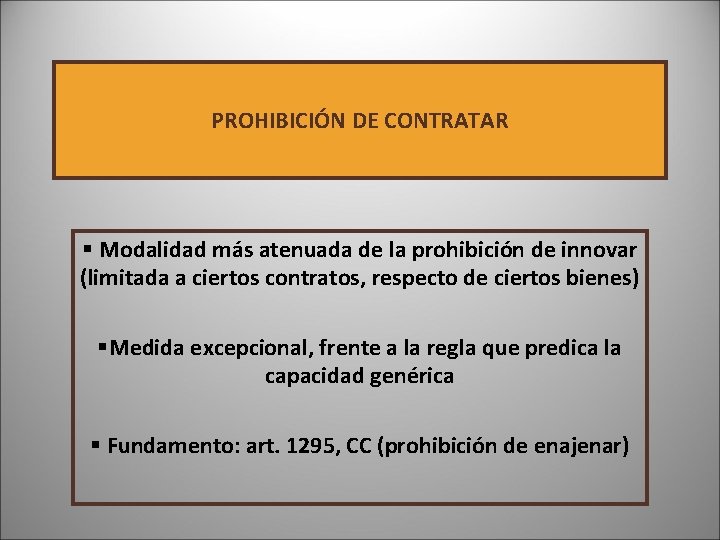 PROHIBICIÓN DE CONTRATAR § Modalidad más atenuada de la prohibición de innovar (limitada a PROHIBICIÓN DE CONTRATAR § Modalidad más atenuada de la prohibición de innovar (limitada a