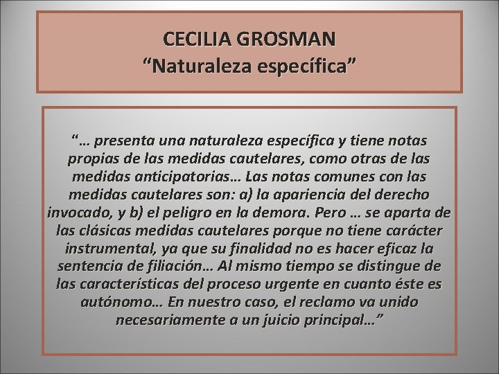 CECILIA GROSMAN “Naturaleza específica” “… presenta una naturaleza específica y tiene notas propias de CECILIA GROSMAN “Naturaleza específica” “… presenta una naturaleza específica y tiene notas propias de