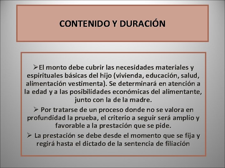 CONTENIDO Y DURACIÓN ØEl monto debe cubrir las necesidades materiales y espirituales básicas del CONTENIDO Y DURACIÓN ØEl monto debe cubrir las necesidades materiales y espirituales básicas del