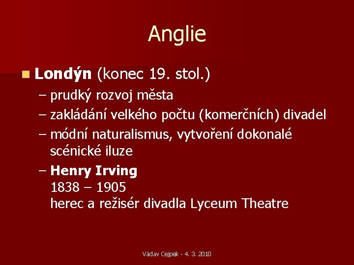 Anglie n Londýn (konec 19. stol. ) – prudký rozvoj města – zakládání velkého Anglie n Londýn (konec 19. stol. ) – prudký rozvoj města – zakládání velkého