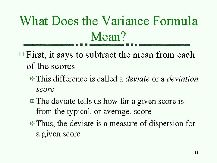 What Does the Variance Formula Mean? First, it says to subtract the mean from