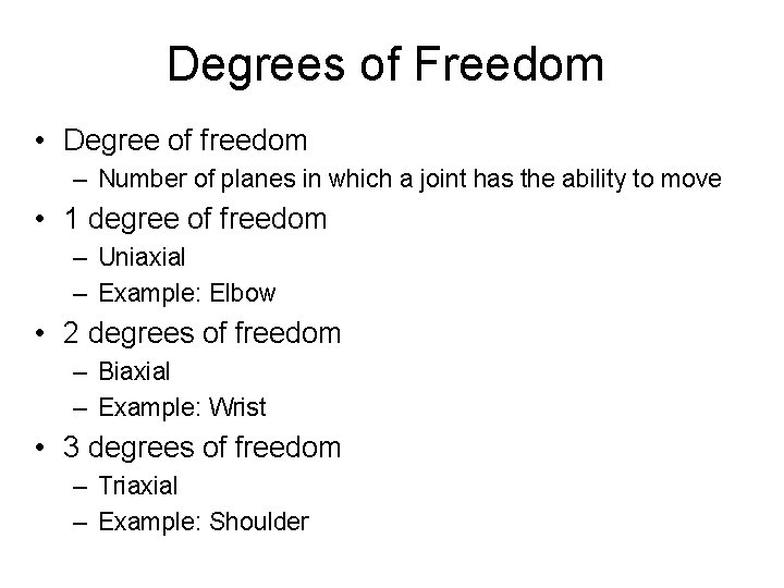 Degrees of Freedom • Degree of freedom – Number of planes in which a