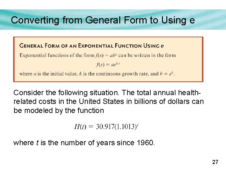 Converting from General Form to Using e Consider the following situation. The total annual