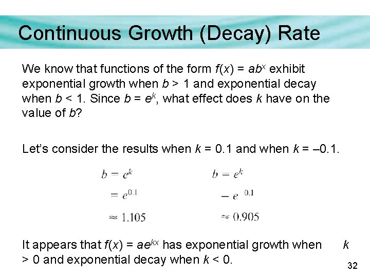 Continuous Growth (Decay) Rate We know that functions of the form f (x) =