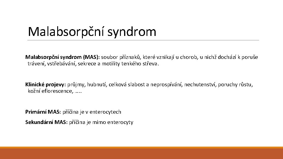 Malabsorpční syndrom (MAS): soubor příznaků, které vznikají u chorob, u nichž dochází k poruše