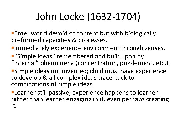 John Locke (1632 -1704) §Enter world devoid of content but with biologically preformed capacities