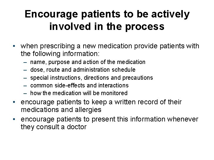 Encourage patients to be actively involved in the process • when prescribing a new