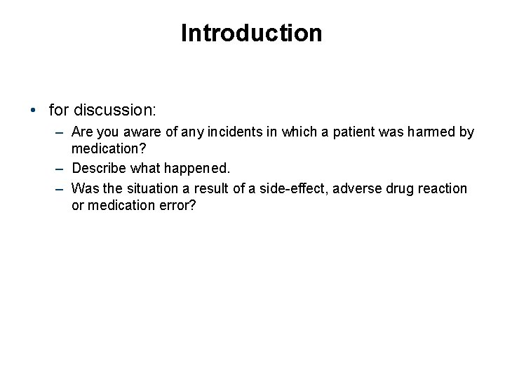 Introduction • for discussion: – Are you aware of any incidents in which a