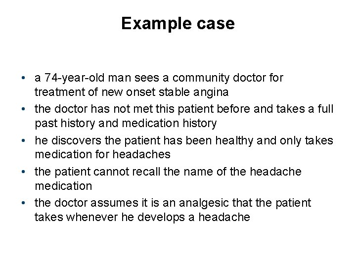 Example case • a 74 -year-old man sees a community doctor for treatment of