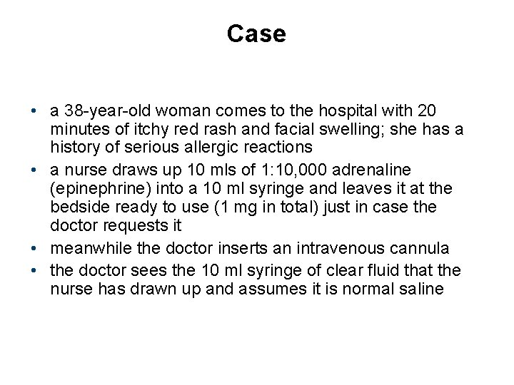 Case • a 38 -year-old woman comes to the hospital with 20 minutes of