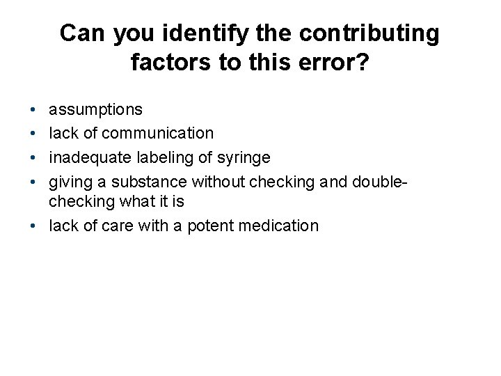 Can you identify the contributing factors to this error? • • assumptions lack of