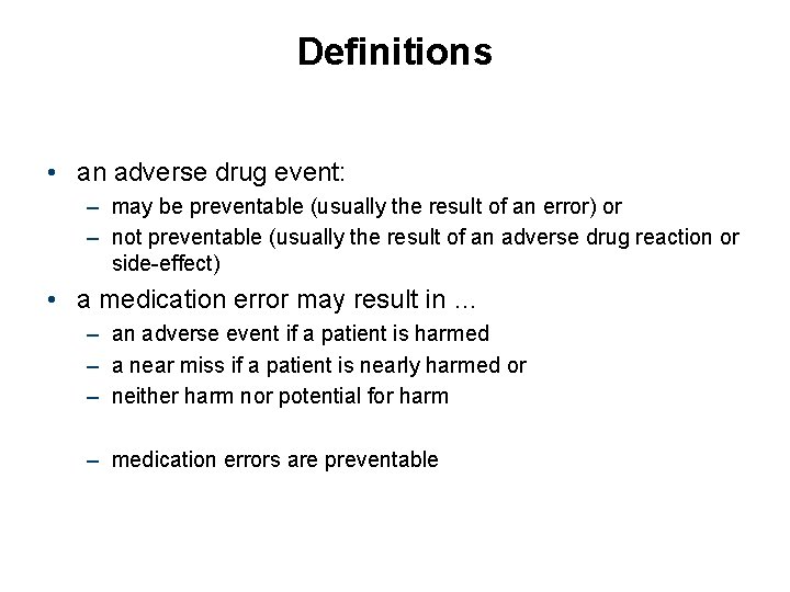 Definitions • an adverse drug event: – may be preventable (usually the result of
