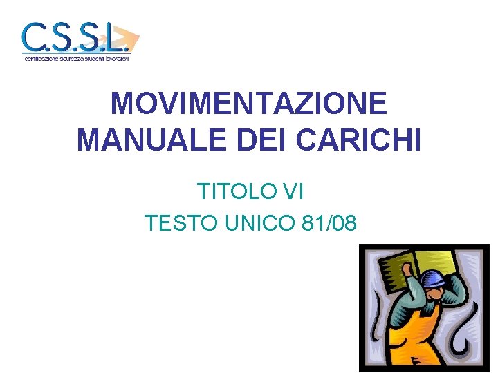 MOVIMENTAZIONE MANUALE DEI CARICHI TITOLO VI TESTO UNICO 81/08 