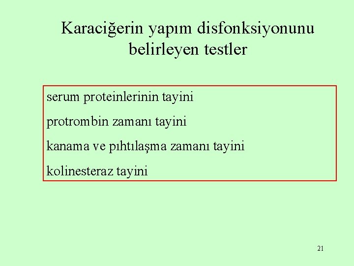 Karaciğerin yapım disfonksiyonunu belirleyen testler serum proteinlerinin tayini protrombin zamanı tayini kanama ve pıhtılaşma Karaciğerin yapım disfonksiyonunu belirleyen testler serum proteinlerinin tayini protrombin zamanı tayini kanama ve pıhtılaşma