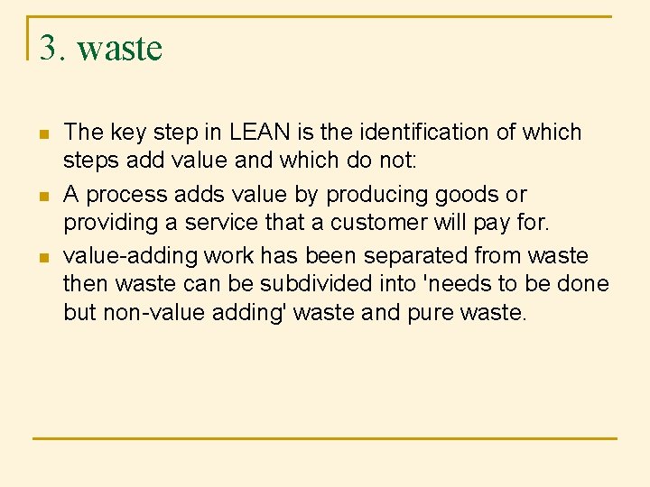 3. waste n n n The key step in LEAN is the identification of 3. waste n n n The key step in LEAN is the identification of