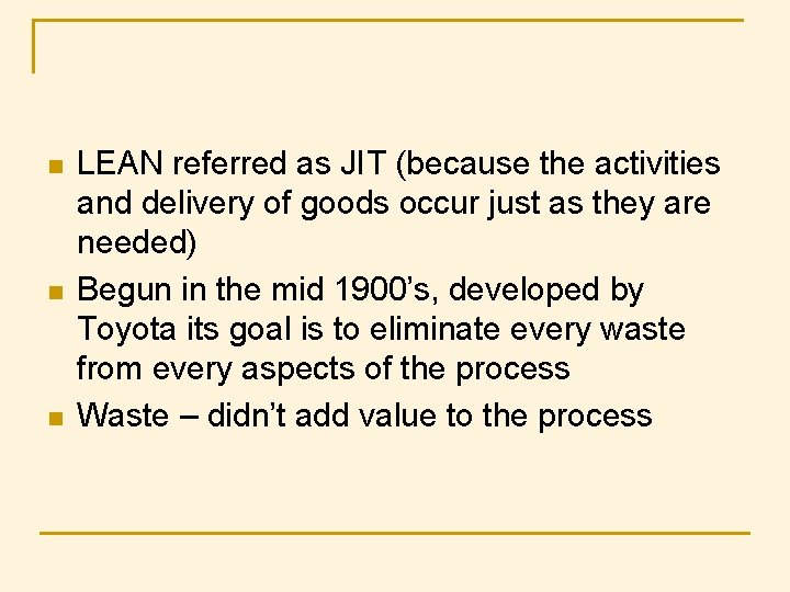 n n n LEAN referred as JIT (because the activities and delivery of goods n n n LEAN referred as JIT (because the activities and delivery of goods