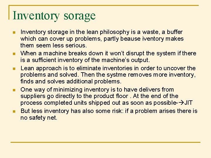 Inventory sorage n n n Inventory storage in the lean philosophy is a waste, Inventory sorage n n n Inventory storage in the lean philosophy is a waste,