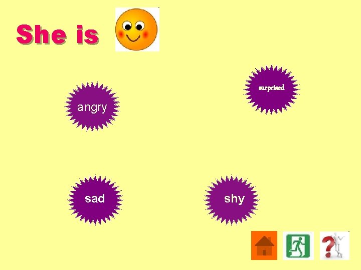 She is surprised angry sad shy 