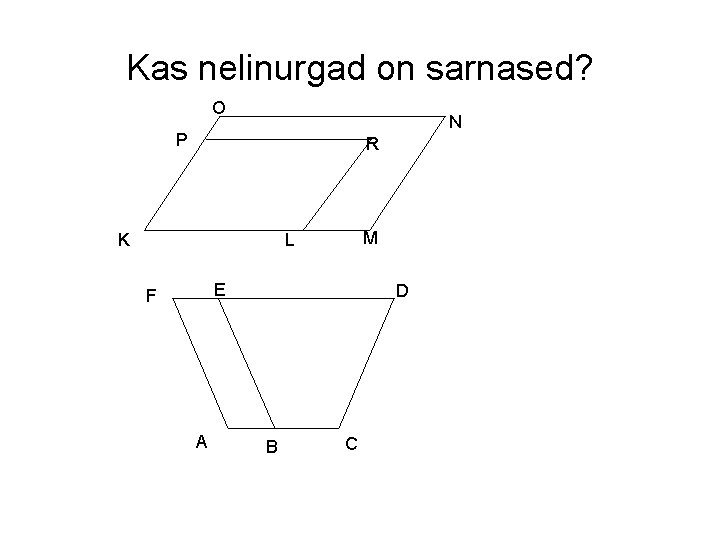 Kas nelinurgad on sarnased? O N P R K M L E F A