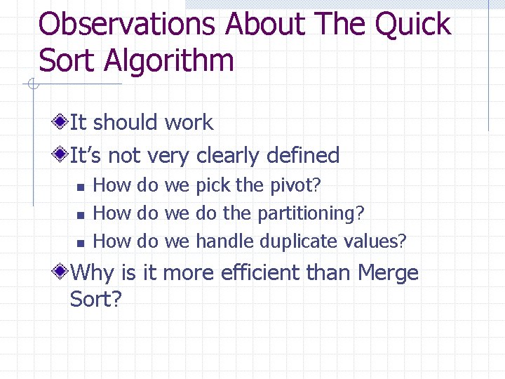 Observations About The Quick Sort Algorithm It should work It’s not very clearly defined