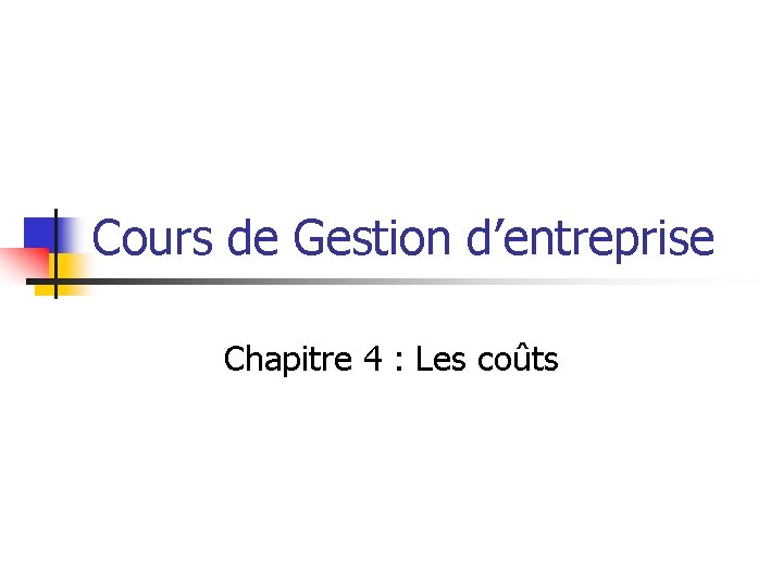 Cours de Gestion d’entreprise Chapitre 4 : Les coûts 
