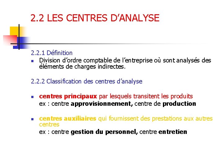 2. 2 LES CENTRES D’ANALYSE 2. 2. 1 Définition n Division d’ordre comptable de