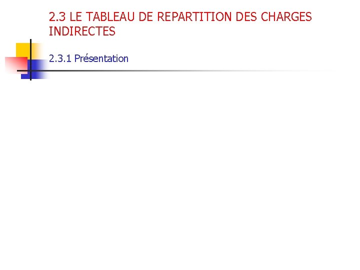 2. 3 LE TABLEAU DE REPARTITION DES CHARGES INDIRECTES 2. 3. 1 Présentation 
