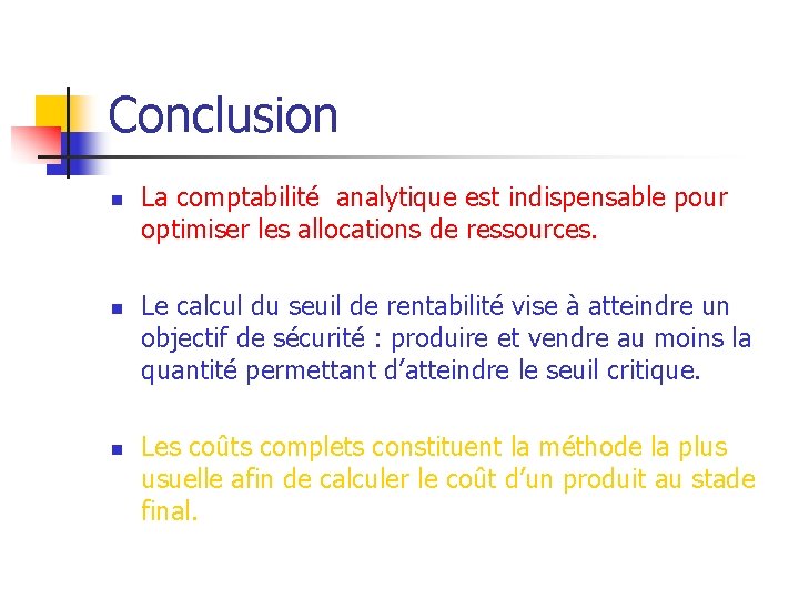 Conclusion n La comptabilité analytique est indispensable pour optimiser les allocations de ressources. Le