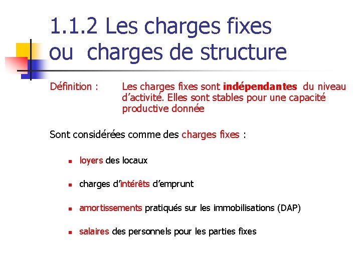 1. 1. 2 Les charges fixes ou charges de structure Définition : Les charges