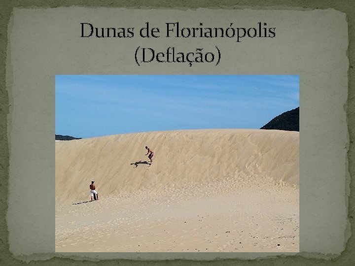 Dunas de Florianópolis (Deflação) 