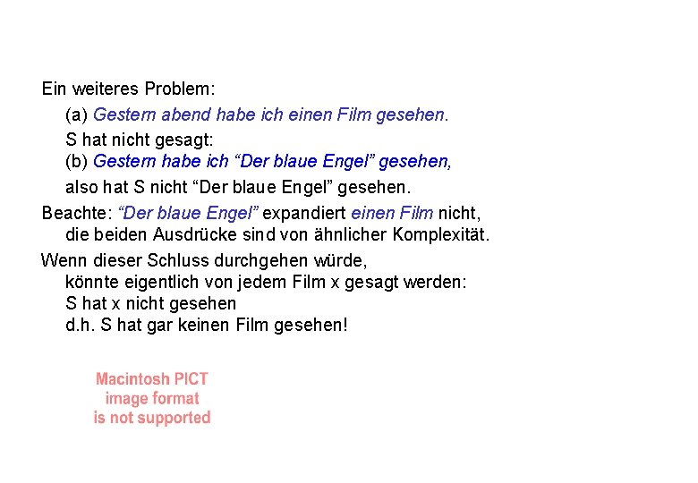 Ein weiteres Problem: (a) Gestern abend habe ich einen Film gesehen. S hat nicht