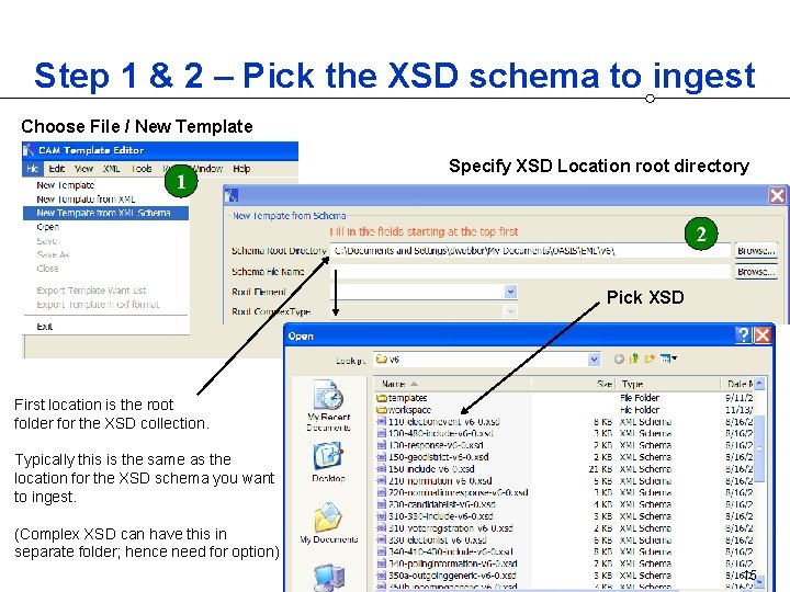 Step 1 & 2 – Pick the XSD schema to ingest Choose File /