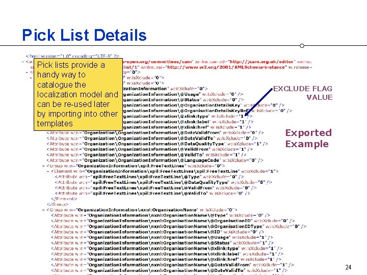 Pick List Details Pick lists provide a handy way to catalogue the localization model