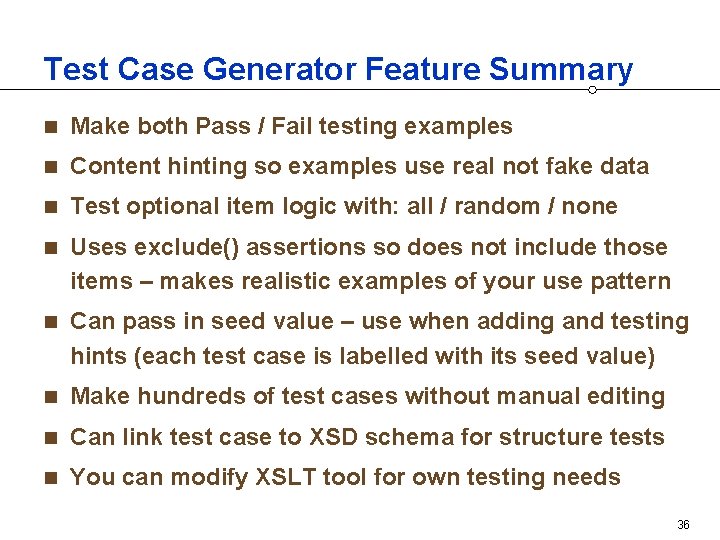 Test Case Generator Feature Summary n Make both Pass / Fail testing examples n