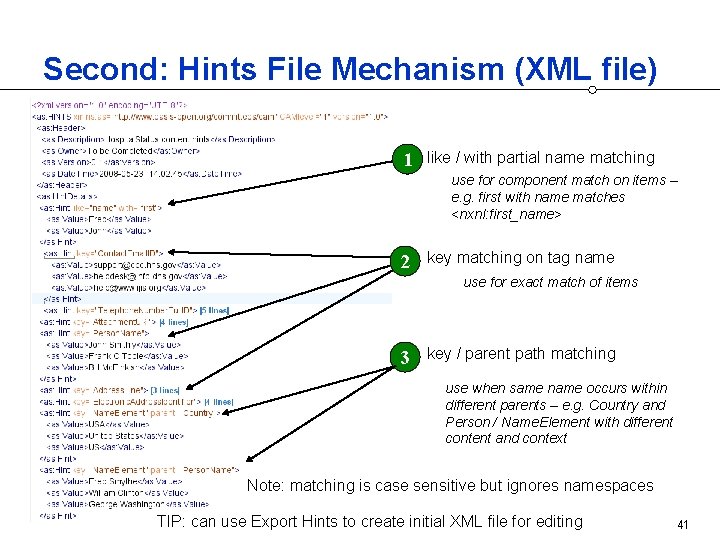 Second: Hints File Mechanism (XML file) 1 like / with partial name matching use