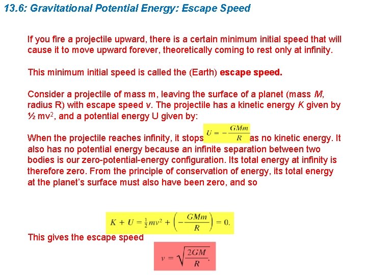 13. 6: Gravitational Potential Energy: Escape Speed If you fire a projectile upward, there 13. 6: Gravitational Potential Energy: Escape Speed If you fire a projectile upward, there