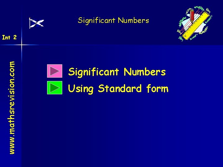 Significant Numbers www. mathsrevision. com Int 2 Significant Numbers Using Standard form 